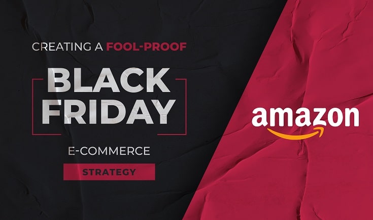Creating A Fool-Proof Black Friday E-Commerce Strategy