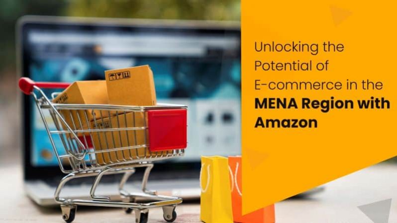 Unlocking the Potential of E-commerce in MENA Region with Amazon