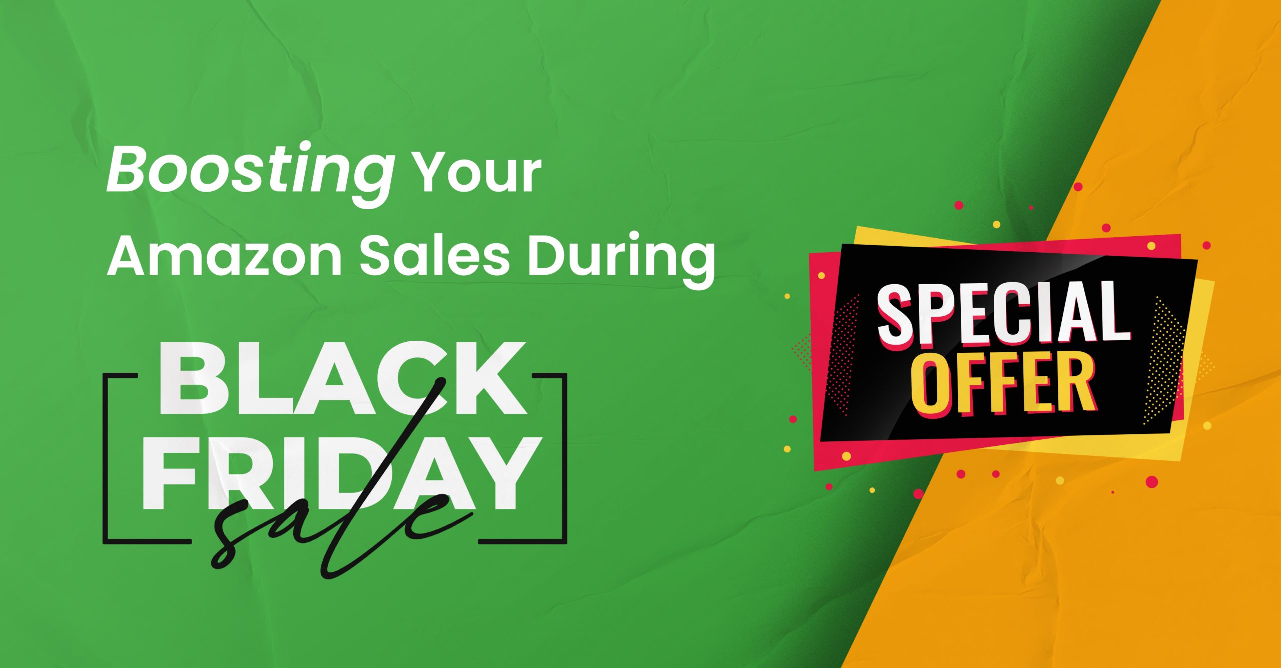 Boosting Your Amazon Sales During Black Friday: Strategies for Success